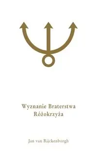 Wyznanie Braterstwa Rózokrzyża - Jan Rijckenborgh