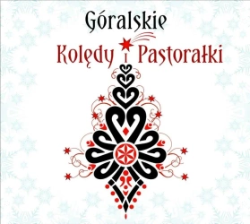 Góralskie Kolędy i Pastorałki , najpiękniejsze tradycyjne polskie, CD