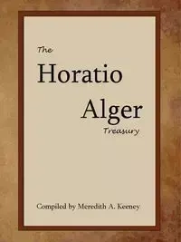 The Horatio Alger Treasury - Alger Horatio Jr.