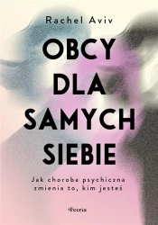 Obcy dla samych siebie - Rachel Aviv