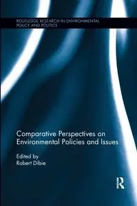 Comparative Perspectives on Environmental Policies and Issues - Dibie Robert A.