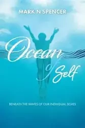 Ocean of Self - Spencer Mark Norman