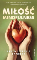 Miłość mindfulness - Craig Lambert, Agnieszka Wyszogrodzka-Gaik
