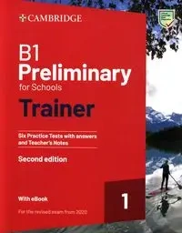 B1 Preliminary for Schools Trainer 1 for the Revised 2020 Exam Six Practice Tests with Answers and Teacher's Notes with Resources Download with eBook - Praca zbiorowa