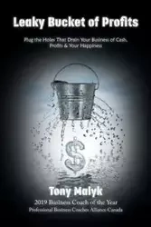 Leaky Bucket of Profits - Tony Malyk