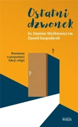 Ostatni dzwonek. Rozmowy o przyszłości lekcji.. - Ks. Damian Wyżkiewicz, Dawid Gospodarek