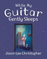 While My Guitar Gently Sleeps - Christopher Jason Lee