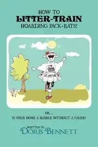 HOW TO LITTER-TRAIN HOARDING PACK-RATS! - Bennett Doris