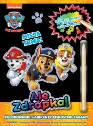 Psi Patrol Ale zdrapka! Misja trwa! - praca zbiorowa
