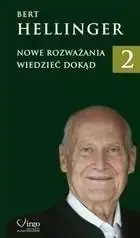 Nowe rozważania T.2 Wiedzieć dokąd - Bert Hellinger
