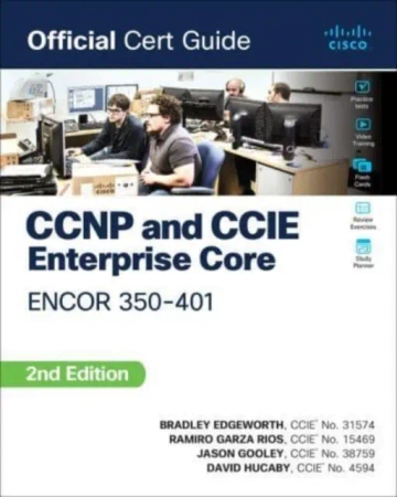 CCNP and CCIE Enterprise Core ENCOR 350-401 Official Cert Guide - Brad Edgeworth, Ramiro Garza Rios, Jason Gooley, David Hucaby