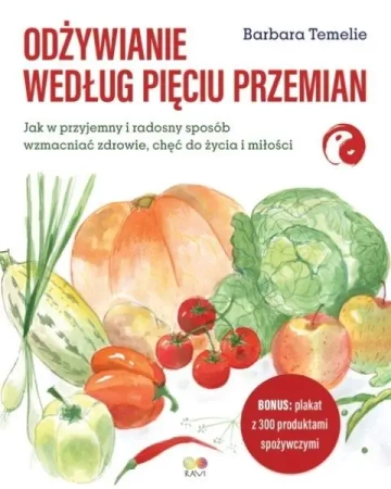 Odżywianie według Pięciu Przemian - Barbara Temelie