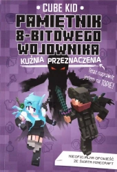Pamiętnik 8-bitowego wojownika T.6 Kuźnia... - Cube Kid, Stanisław Kroszczyński