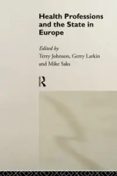 Health Professions and the State in Europe - Johnson Terry