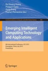Emerging Intelligent Computing Technology and Applications - Huang De-Shuang