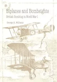 Biplanes and Bombsights - G. Williams George