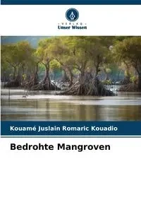 Bedrohte Mangroven - Kouadio Kouamé Juslain Romaric