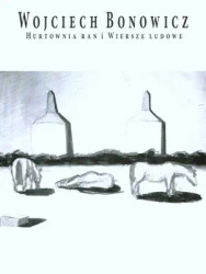 Hurtownia ran i wiersze ludowe - Wojciech Bonowicz