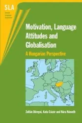 Motivation, Language Attitudes and Globalisation - Dörnyei Zoltán