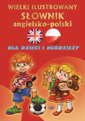 Wielki ilustrowany słownik angielsko polski - Opracowanie zbiorowe