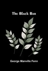 The Black Bar - George Manville Fenn