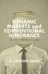 Dynamic Markets and Conventional Ignorance - Samli A.