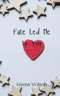 Fate Led Me to You - Wilson Emma