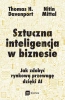 Sztuczna inteligencja w biznesie - Thomas H. Davenport, Mittal Nitin
