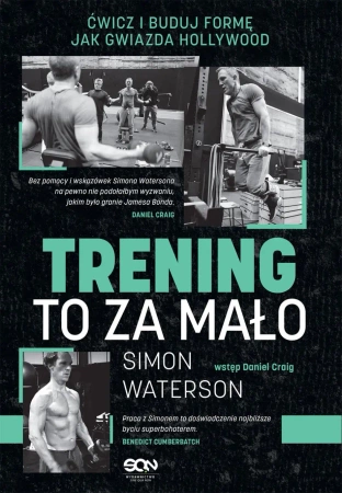eBook Trening to za mało. Ćwicz i buduj formę jak gwiazda Hollywood - Simon Waterson epub mobi