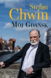 Mój Gdańsk - Stefan Chwin