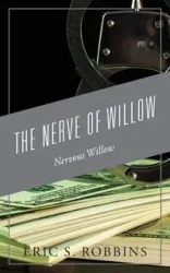 The Nerve of Willow - Eric S. Robbins