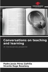 Conversations on teaching and learning - Pedro Pérez Zafrilla Jesús