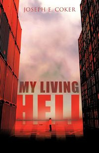 My Living Hell - Coker Joseph E.