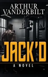 JACK'D - A Novel - Arthur Vanderbilt