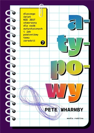 Atypowy. Dlaczego świat nie jest stworzony dla... - Pete Wharmby