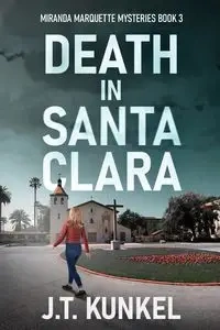 Death in Santa Clara - Kunkel J.T.