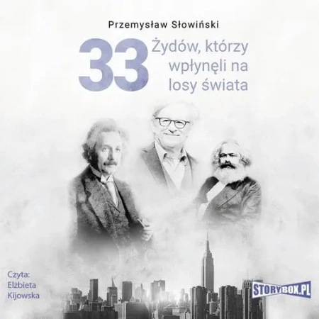audiobook 33 Żydów, którzy wpłynęli na losy świata. Od Mojżesza do Kevina Mitnicka - Przemysław Słowiński