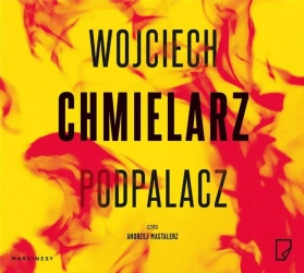 Podpalacz audiobook - Wojciech Chmielarz