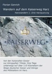 Wandern auf dem Kaiserweg Harz - Genrich Florian
