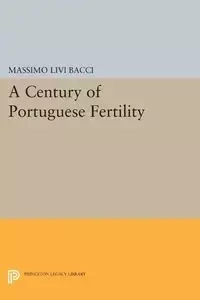 A Century of Portuguese Fertility - Livi Bacci Massimo