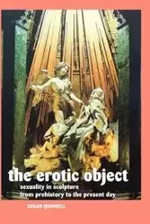 The Erotic Object - Susan Quinnell