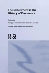 The Experiment in the History of Economics - Fontaine Philippe
