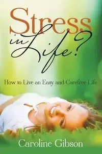 Stress in Life? - Caroline Gibson