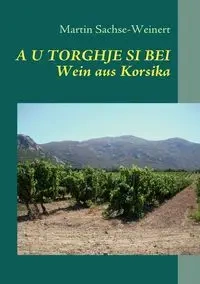 A U TORGHJE SI BEI - Martin Sachse-Weinert
