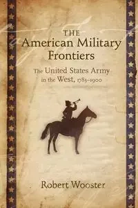 American Military Frontiers - Robert Wooster