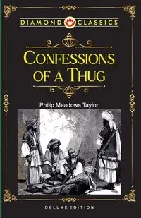 Confessions of a Thug - Taylor Philip Meadows