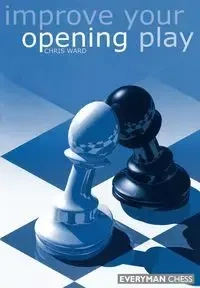 Improve Your Opening Play - Ward Chris