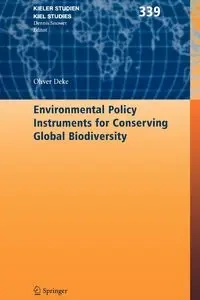 Environmental Policy Instruments for Conserving Global Biodiversity - Oliver Deke