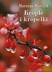 Krople i kropelki. Tomik poetycki W.1 - Marzena Marczyk
