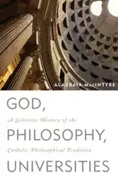 God, Philosophy, Universities - MacIntyre Alasdair